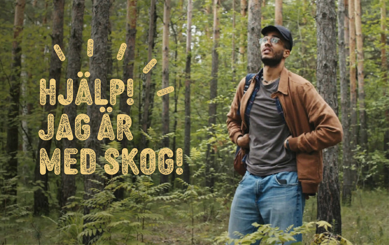 En kille står och tittar sig förvirrat omkring i skogen. Texten Hjälp jag är med skog står i bilden.