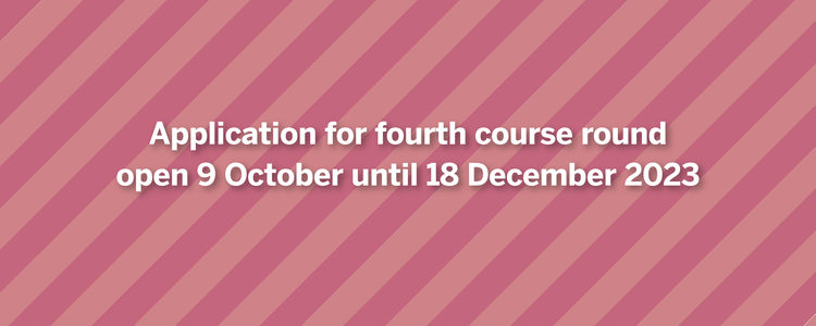 Text on striped background. Text saying Application for fourth course round open 9 October until 18 December 2023